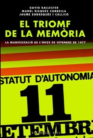 TRIOMF DE LA MEMORIA. LA MANIFESTACIO DE L'ONZE DE SET.1977 | 9788485031184 | BALLESTER, DAVID / RIQUES, MANEL / SOBREQUES, JAUM | Llibreria Aqualata | Comprar libros en catalán y castellano online | Comprar libros Igualada
