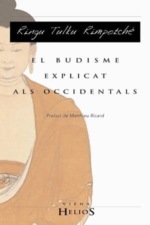 BUDISME EXPLICAT ALS OCCIDENTALS, EL (VIENA-HELIOS) | 9788483301555 | TULKU RIMPOTCHE, RINGU | Llibreria Aqualata | Comprar libros en catalán y castellano online | Comprar libros Igualada