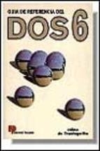 GUIA DE REFERENCIA DEL DOS 6 | 9788428320405 | JAIME DE YRAOLAGOITIA | Llibreria Aqualata | Comprar llibres en català i castellà online | Comprar llibres Igualada