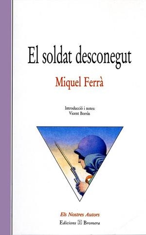 SOLDAT DESCONEGUT, EL | 9788476601518 | FERRA, MIQUEL | Llibreria Aqualata | Comprar llibres en català i castellà online | Comprar llibres Igualada