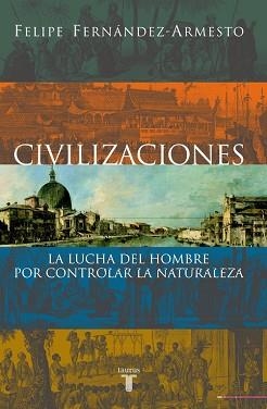 CIVILIZACIONES (HISTORIA) | 9788430604760 | FERNANDEZ- ARMESTO, FELIPE | Llibreria Aqualata | Comprar libros en catalán y castellano online | Comprar libros Igualada