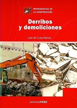 DERRIBOS Y DEMOLICIONES (MONOGRAFIAS DE LA CONSTRUCCION 1) | 9788432930508 | DE CUSA RAMOS, JUAN | Llibreria Aqualata | Comprar libros en catalán y castellano online | Comprar libros Igualada