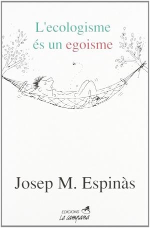 ECOLOGISME ES UN EGOISME, L` | 9788486491932 | JOSEP Mª ESPINAS | Llibreria Aqualata | Comprar llibres en català i castellà online | Comprar llibres Igualada