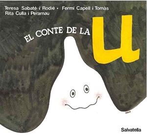 CONTE DE LA U, EL | 9788472102200 | SABATE I RODIE, TERESA | Llibreria Aqualata | Comprar llibres en català i castellà online | Comprar llibres Igualada