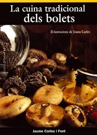 CUINA TRADICIONAL DELS BOLETS, LA (CULLEROT 17) | 9788495684998 | CARLES I FONT, JAUME | Llibreria Aqualata | Comprar llibres en català i castellà online | Comprar llibres Igualada
