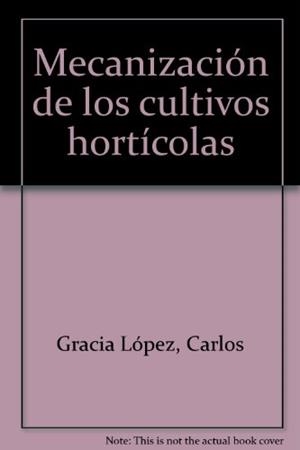 MECANIZACION DE LOS CULTIVOS HORTICOLAS | 9788471141323 | GRACIA-PALAU | Llibreria Aqualata | Comprar libros en catalán y castellano online | Comprar libros Igualada