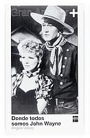 DONDE TODOS SOMOS JOHN WAYNE (GRAN ANGULAR + 8) | 9788434887145 | VALLVEY, ANGELA | Llibreria Aqualata | Comprar llibres en català i castellà online | Comprar llibres Igualada