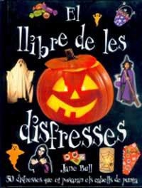 LLIBRE DE LES DISFRESSES, EL | 9788427245907 | BULL, JANE | Llibreria Aqualata | Comprar llibres en català i castellà online | Comprar llibres Igualada