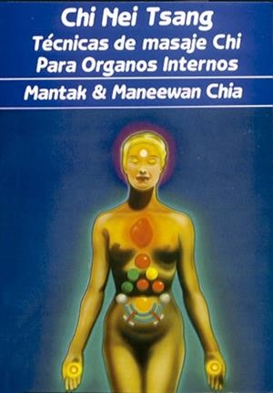 TECNICAS DE MASAJE CHI PARA ORGANOS INTERNOS | 9788487476488 | MANTAC I MANEEWAN CHIA | Llibreria Aqualata | Comprar libros en catalán y castellano online | Comprar libros Igualada
