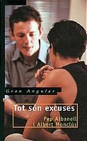 TOT SON EXCUSES (GRAN ANGULAR 127) | 9788466104708 | ALBANELL, PEP / MONCLUS, ALBERT | Llibreria Aqualata | Comprar libros en catalán y castellano online | Comprar libros Igualada
