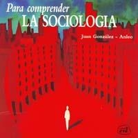 PARA COMPRENDER LA SOCIOLOGIA | 9788471517005 | González Anleo, Juan | Llibreria Aqualata | Comprar libros en catalán y castellano online | Comprar libros Igualada