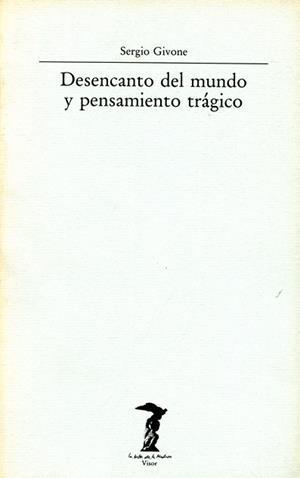 DESENCANTO DEL MUNDO Y PENSAMINETO TRAGICO | 9788477745426 | GIVONE, SERGIO | Llibreria Aqualata | Comprar llibres en català i castellà online | Comprar llibres Igualada