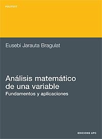 ANALISIS MATEMATICO DE UNA VARIABLE (POLITEXT 91) | 9788483014103 | JARAUTA BRAGULAT, EUSEBI | Llibreria Aqualata | Comprar libros en catalán y castellano online | Comprar libros Igualada