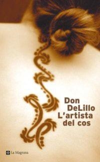 ARTISTA DEL COS, L' (LES ALES ESTESES 139) | 9788482644189 | DELILLO, DON | Llibreria Aqualata | Comprar libros en catalán y castellano online | Comprar libros Igualada
