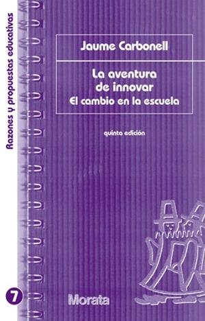 AVENTURA DE INNOVAR, LA (RAZONES Y PROPUESTAS EDUCATIVAS 7) | 9788471124630 | CARBONELL, JAUME | Llibreria Aqualata | Comprar libros en catalán y castellano online | Comprar libros Igualada