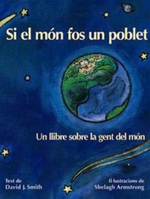 SI EL MON FOS UN POBLET. UN LLIBRE SOBRE LA GENT DEL MON | 9788495987020 | SMITH, DAVID J. / ARMSTRONG, SHELAGH | Llibreria Aqualata | Comprar libros en catalán y castellano online | Comprar libros Igualada