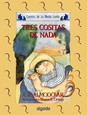TRES COSITAS DE NADA | 9788476472644 | Rodríguez Almodóvar, Antonio | Llibreria Aqualata | Comprar libros en catalán y castellano online | Comprar libros Igualada