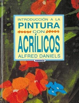 INTRODUCCION A LA PINTURA CON ACRILICOS | 9788430574353 | DANIELS, ALFRED | Llibreria Aqualata | Comprar llibres en català i castellà online | Comprar llibres Igualada