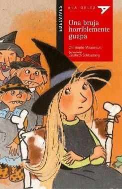 UNA BRUJA HORRIBLEMENTE GUAPA (ALA DELTA ROJO 8) | 9788426348364 | MIRAUCOURT, CHRISTOPHE | Llibreria Aqualata | Comprar llibres en català i castellà online | Comprar llibres Igualada