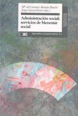 ADMINISTRACION SOCIAL:SERVICIOS DE BIENESTAR SOCIA | 9788432309076 | ALEMAN BRACHO | Llibreria Aqualata | Comprar libros en catalán y castellano online | Comprar libros Igualada