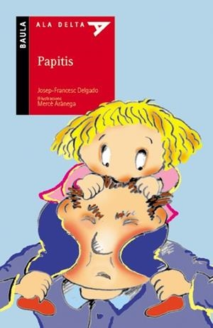 PAPITIS (ALA DELTA VERMELL 1) | 9788447910014 | DELGADO, JOAN FRANCESC | Llibreria Aqualata | Comprar llibres en català i castellà online | Comprar llibres Igualada