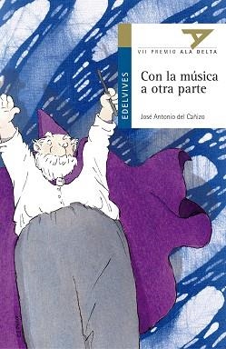 CON LA MUSICA A OTRA PARTE (ALA DELTA AZUL 10) | 9788426348357 | DEL CAÑIZO, JOSE ANTONIO | Llibreria Aqualata | Comprar libros en catalán y castellano online | Comprar libros Igualada