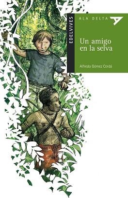 UN AMIGO EN LA SELVA (ALA DELTA VERDE) | 9788426348388 | GOMEZ CERDA, ALFREDO | Llibreria Aqualata | Comprar llibres en català i castellà online | Comprar llibres Igualada