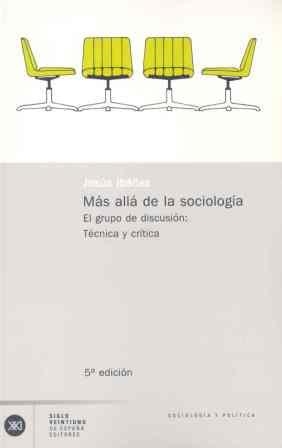 MAS ALLA DE LA SOCIOLOGIA.EL GRUPO DE DISCUSION | 9788432303517 | IBAÑEZ,JESUS | Llibreria Aqualata | Comprar libros en catalán y castellano online | Comprar libros Igualada