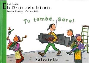TU TAMBE, SARA! (ELS DRETS DELS INFANTS 6) | 9788484121800 | SABATE, TERESA / SOLA, CARME | Llibreria Aqualata | Comprar llibres en català i castellà online | Comprar llibres Igualada