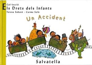 UN ACCIDENT (ELS DRETS DELS INFANTS 8) | 9788484121824 | SABATE, TERESA / SOLA, CARME | Llibreria Aqualata | Comprar llibres en català i castellà online | Comprar llibres Igualada