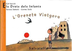 ORENETA VIATGERA, L' (ELS DRETS DELS INFANTS 9) | 9788484121831 | SABATE, TERESA / SOLA, CARME | Llibreria Aqualata | Comprar llibres en català i castellà online | Comprar llibres Igualada