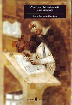 COMO ESCRIBIR SOBRE ARTE Y ARQUITECTURA | 9788476281710 | RAMIREZ,JUAN ANTONIO | Llibreria Aqualata | Comprar libros en catalán y castellano online | Comprar libros Igualada