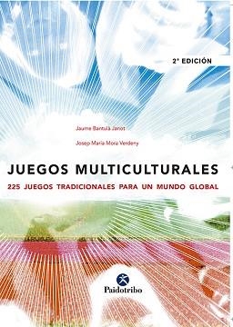 JUEGOS MULTICULTURALES. 225 JUEGOS TRADICIONALES PARA EL MUN | 9788480196697 | BANTULA JANOT, JAUME / MORA VERDENY, JOSEP MARIA | Llibreria Aqualata | Comprar llibres en català i castellà online | Comprar llibres Igualada