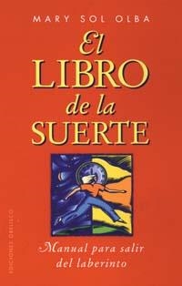 LIBRO DE LA SUERTE, EL | 9788477207344 | OLBA, MARY SOL | Llibreria Aqualata | Comprar libros en catalán y castellano online | Comprar libros Igualada