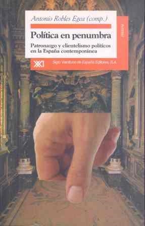 POLITICA EN LA PENUMBRA | 9788432309298 | ROBLES EGEA, ANTONIO | Llibreria Aqualata | Comprar libros en catalán y castellano online | Comprar libros Igualada