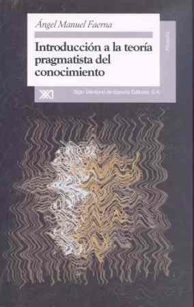 INTRODUCCION A LA TYEORIA PRAGMATISTA DEL CONOCIMI | 9788432309328 | FAERNA, ANGEL MANUEL | Llibreria Aqualata | Comprar libros en catalán y castellano online | Comprar libros Igualada