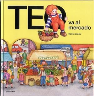 TEO VA AL MERCADO | 9788471766601 | DENOU, VIOLETA | Llibreria Aqualata | Comprar llibres en català i castellà online | Comprar llibres Igualada