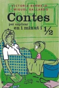 CONTES PER EXPLICAR EN 1 MINUT I 1/2 | 9788482644219 | BERMEJO, VICTORIA / GALLARDO, MIGUEL | Llibreria Aqualata | Comprar libros en catalán y castellano online | Comprar libros Igualada