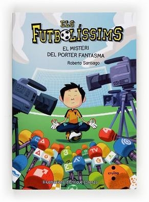 FUTBOLÍSSIMS 3. EL MISTERI DEL PORTER FANTASMA | 9788466134187 | SANTIAGO, ROBERTO | Llibreria Aqualata | Comprar libros en catalán y castellano online | Comprar libros Igualada