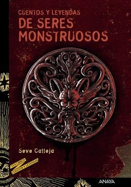 CUENTOS Y LEYENDAS DE SERES MONSTRUOSOS | 9788467840582 | CALLEJA, SEVE | Llibreria Aqualata | Comprar libros en catalán y castellano online | Comprar libros Igualada