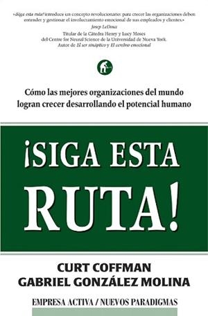 SIGA ESA RUTA (EMPRESA ACTIVA / NUEVOS PARADIGMAS) | 9788495787330 | COFFMAN, CURT // GONZALEZ, GABRIEL | Llibreria Aqualata | Comprar libros en catalán y castellano online | Comprar libros Igualada