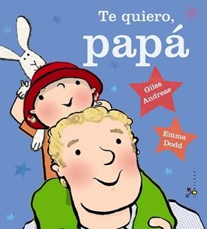 TE QUIERO, PAPÁ | 9788469600368 | ANDREAE, GILES | Llibreria Aqualata | Comprar libros en catalán y castellano online | Comprar libros Igualada