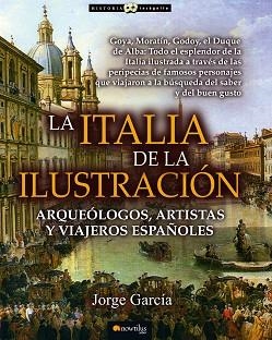 ITALIA DE LA ILUSTRACIÓN, LA | 9788499675695 | GARCÍA SÁNCHEZ, JORGE | Llibreria Aqualata | Comprar libros en catalán y castellano online | Comprar libros Igualada