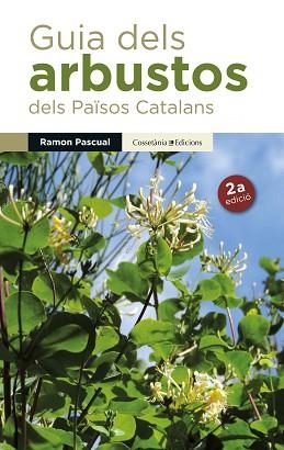 GUIA DELS ARBUSTOS DELS PAÏSOS CATALANS | 9788490341971 | PASCUAL LLUVIÀ, RAMON | Llibreria Aqualata | Comprar llibres en català i castellà online | Comprar llibres Igualada
