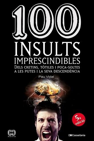 100 INSULTS IMPRESCINDIBLES | 9788490341896 | VIDAL, PAU | Llibreria Aqualata | Comprar libros en catalán y castellano online | Comprar libros Igualada