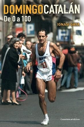 DOMINGO CATALÁN. DE 0 A 100 | 9788490342268 | GAYA, IGNASI | Llibreria Aqualata | Comprar libros en catalán y castellano online | Comprar libros Igualada