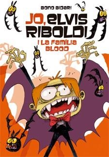 JO, ELVIS RIBOLDI 8, I LA FAMÍLIA BLOOD | 9788424651831 | BIDARI, BONO | Llibreria Aqualata | Comprar libros en catalán y castellano online | Comprar libros Igualada