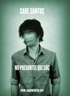 NO PREGUNTIS QUI SÓC | 9788424652180 | SANTOS, CARE | Llibreria Aqualata | Comprar llibres en català i castellà online | Comprar llibres Igualada