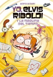 YO, ELVIS RIBOLDI 7, Y LA MÁQUINA DEL TIEMPO | 9788424650940 | BIDARI, BONO | Llibreria Aqualata | Comprar libros en catalán y castellano online | Comprar libros Igualada