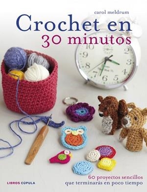 CROCHET EN 30 MINUTOS | 9788448018399 | MELDRUM, CAROL | Llibreria Aqualata | Comprar libros en catalán y castellano online | Comprar libros Igualada
